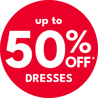 up to 50% OFF* dresses
