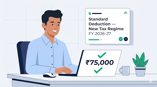 Standard Deduction in New Tax Regime FY 2026-27: ₹75,000 for Salaried Employees