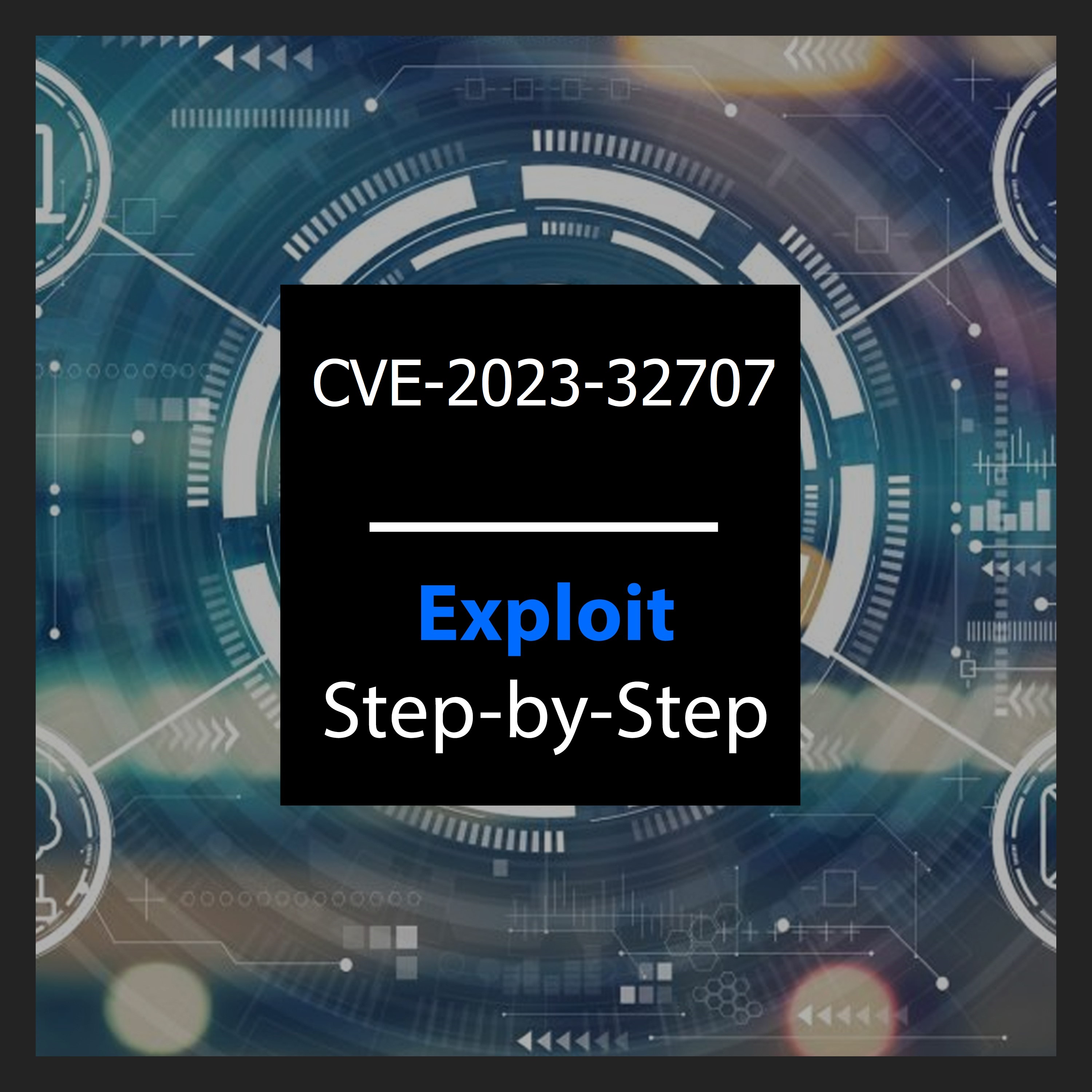 CVE-2023-32707: A Dive into Splunk Vulnerability