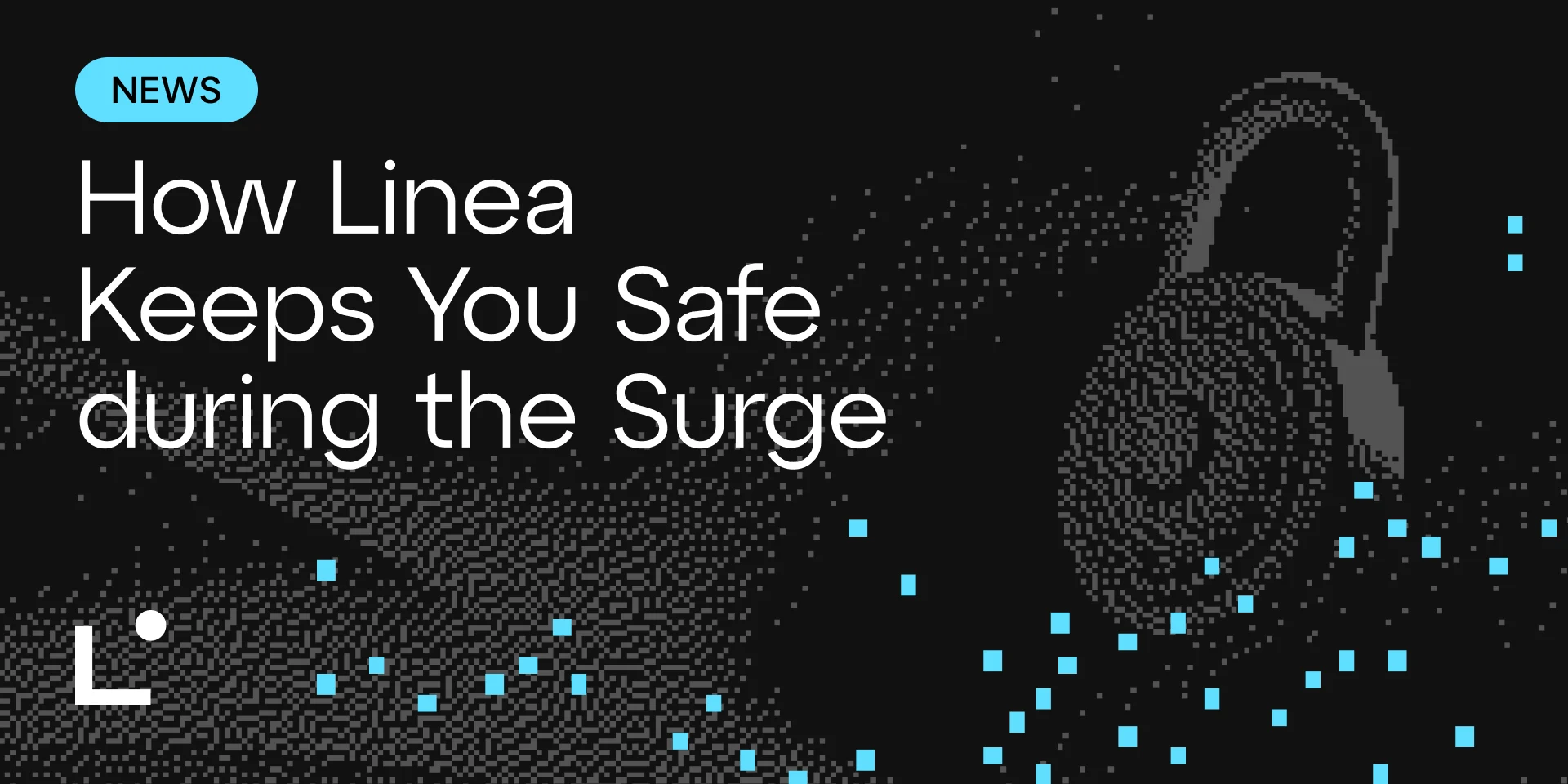 How Linea Keeps You Safe During The Surge