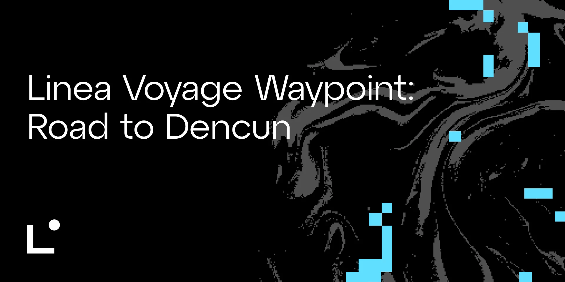 Linea Voyage Waypoint: Road to Dencun