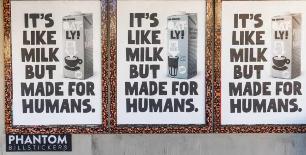 Posters show an oatly carton alongside the slogan: “It’s like milk, but made for humans.”  