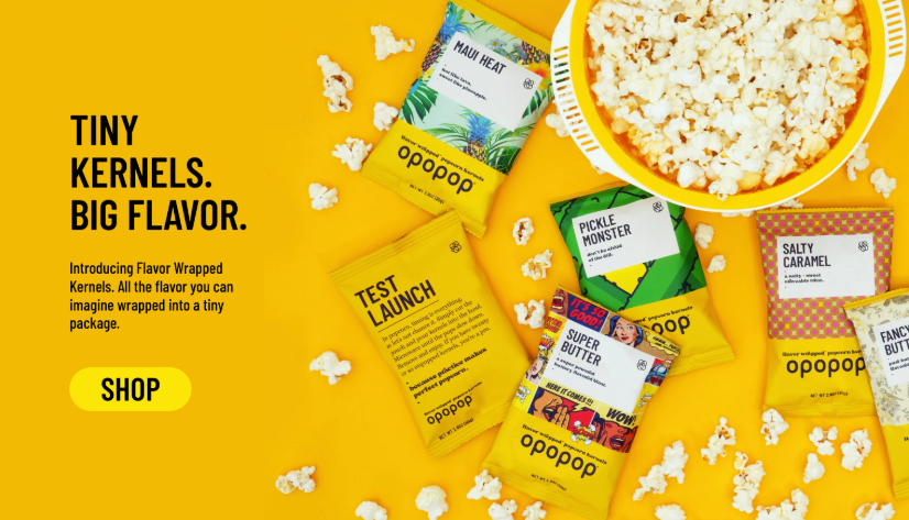 Opopop’s homepage shows their unique popcorn flavors against a yellow backdrop with the headline: Tiny Kernels, Big Flavor.