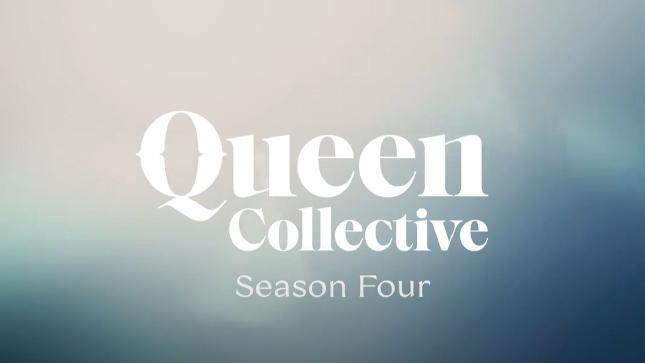 A blue and white background. White text in the center says, "Queen Collective. Season Four."
