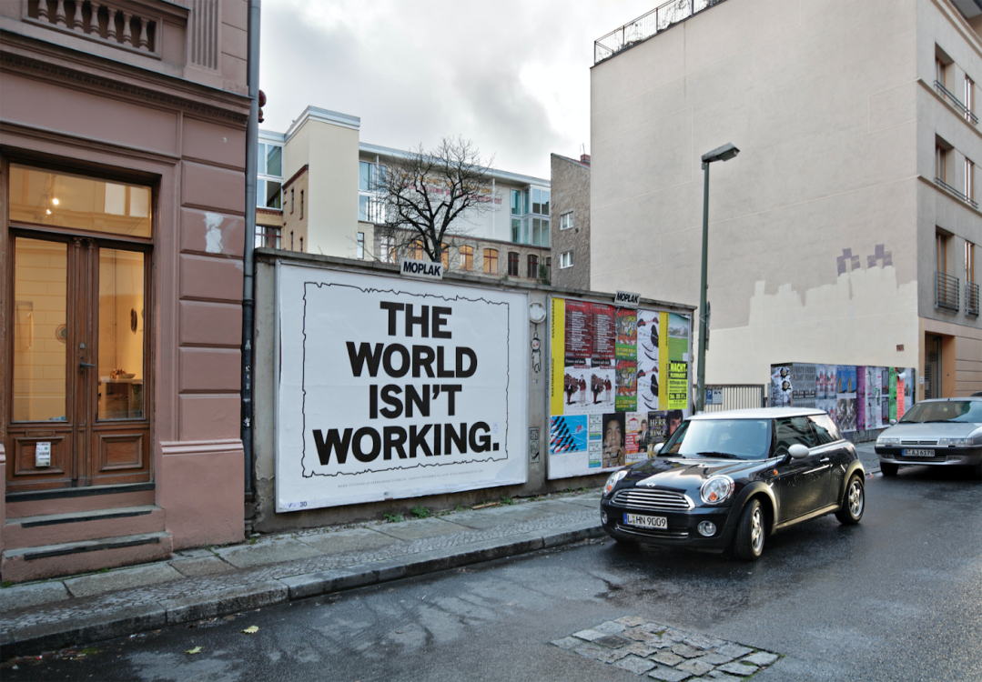 Mark Titchner, The world isn’t working. Berlin, 2008. Courtesy of the artist.