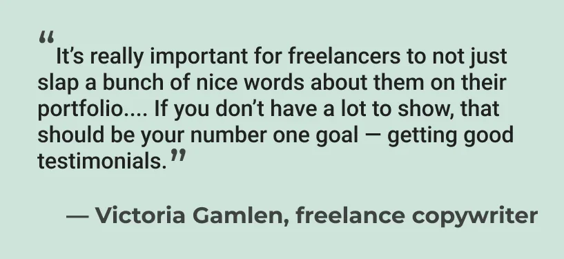 Quote from freelance copywriter Victoria Gamlen on the importance of curating client testimonials