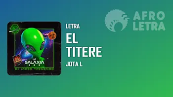 Letra - El Titere de Jota L