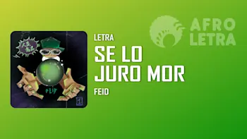 Letra - Se Lo Juro Mor de Feid