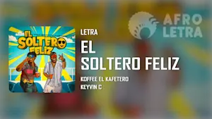 El Soltero Feliz de Koffee el Kafetero Ft Keyvin Ce Imagen representando El Soltero Feliz de Koffee el Kafetero Ft Keyvin Ce