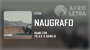 Letra - Naufrago de Hamilton ft Yelex, Danilo