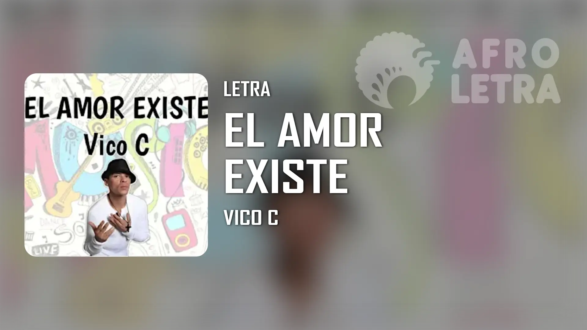 Cover de la letra: El Amor Existe de Vico C