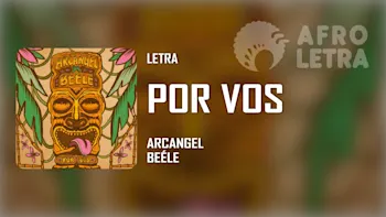 Letra - Por Vos de Arcangel ft Beéle