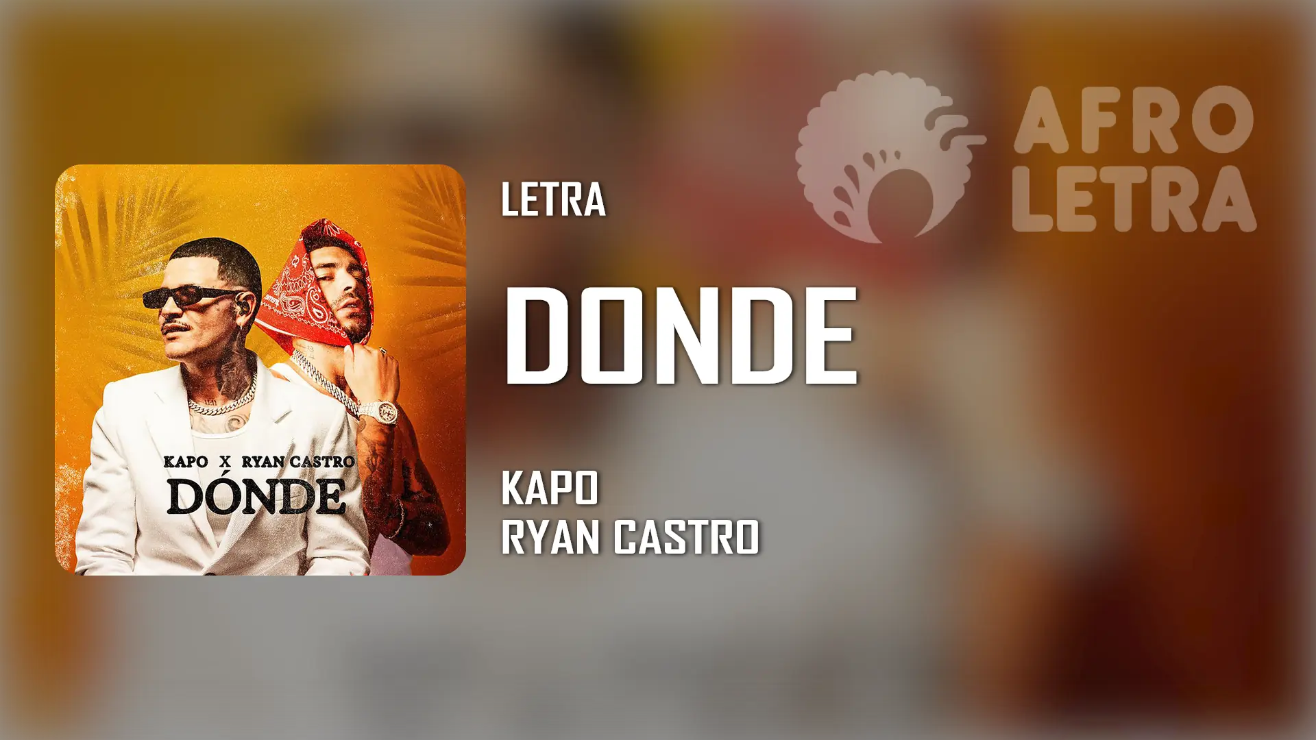 Cover de la letra: Dónde de Kapo ft Ryan Castro