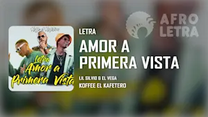Imagen representando Amor a Primera Vista de Lil Silvio & El Vega Ft Koffee el Kafetero