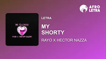 Letra - My Shorty de Rayo ft Hector Nazza