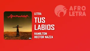Imagen representando Tus Labios de Hamilton ft Hector Nazza