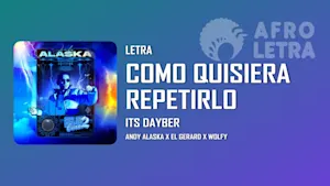 Imagen representando Como Quisiera Repetirlo de Its Dayber ft Andy Alaska, El Gerard, Wolfy