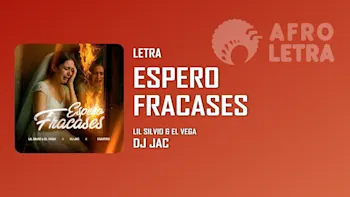Letra - Espero Fracases de Lil Silvio & El Vega