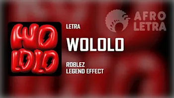 Letra - Wololo de Roblez ft Legend Effect