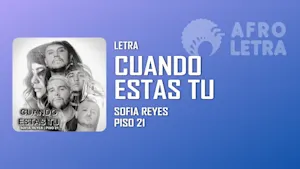 Imagen representando Cuando Estas Tu de Sofia Reyes Ft Piso 21