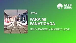 Imagen representando Para mi fanaticada de Jeivy Dance ft Mickey Love