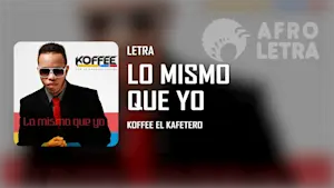 Imagen representando Lo Mismo Que Yo (Dame Tu Mano) de Koffee El Kafetero