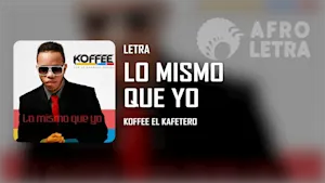 Lo Mismo Que Yo (Dame Tu Mano) de Koffee El Kafetero Imagen representando Lo Mismo Que Yo (Dame Tu Mano) de Koffee El Kafetero