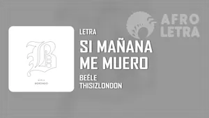 Si Mañana me Muero de Beéle ft Thisizlondon Imagen representando Si Mañana me Muero de Beéle ft Thisizlondon
