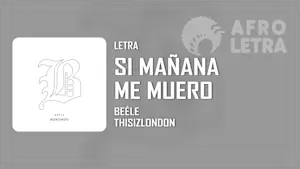 Imagen representando Si Mañana me Muero de Beéle ft Thisizlondon