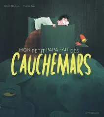 Mon petit papa fait des  cauchemars