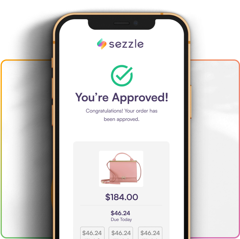 You're approved! Sezzle has no hard credit checks and guaranteed instant approval decisions.