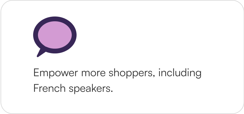 Empower more shoppers with Spanish enablement coming soon!