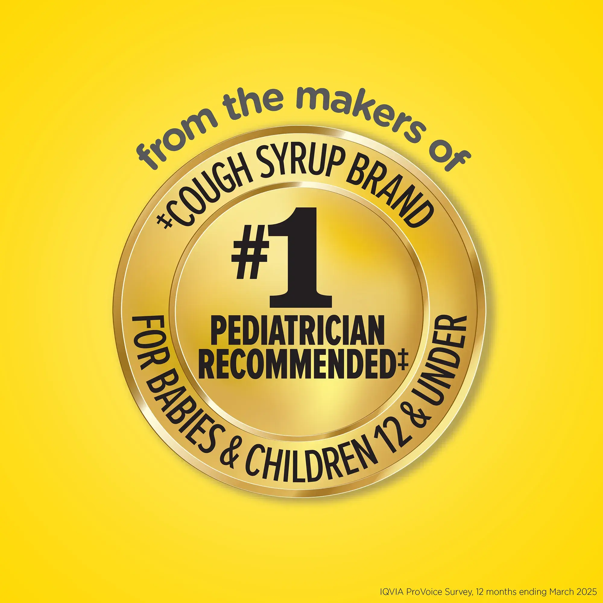 From the same makers of the first pediatrician recommended the Cough Syrup Brand for children 12 and under
