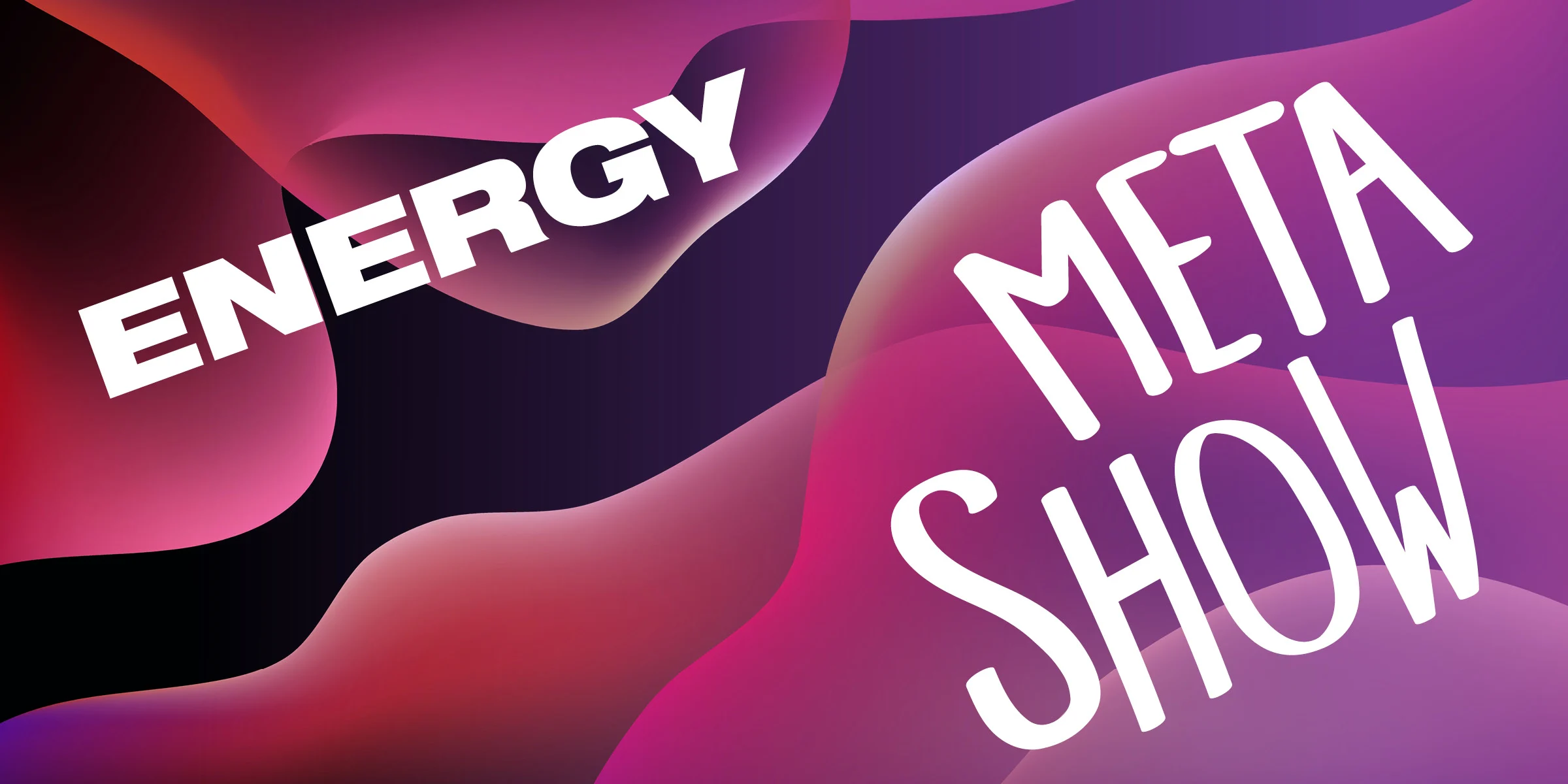 Die Energy MetaShow