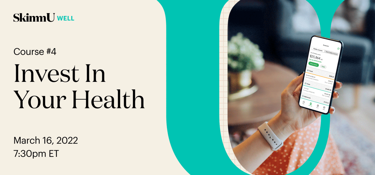 SkimmU Well Course #4 Invest In Your Health March 16 2022 7:30pm