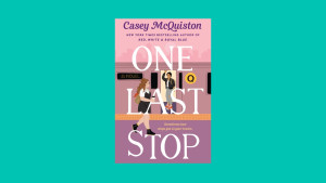 “One Last Stop” by Casey McQuiston