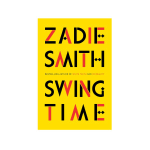 “Swing Time” by Zadie Smith