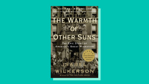 “The Warmth of Other Suns” by Isabel Wilkerson