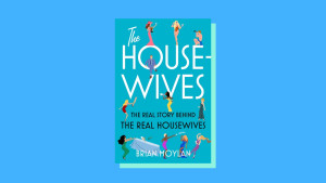 “The Housewives” by Brian Moylan