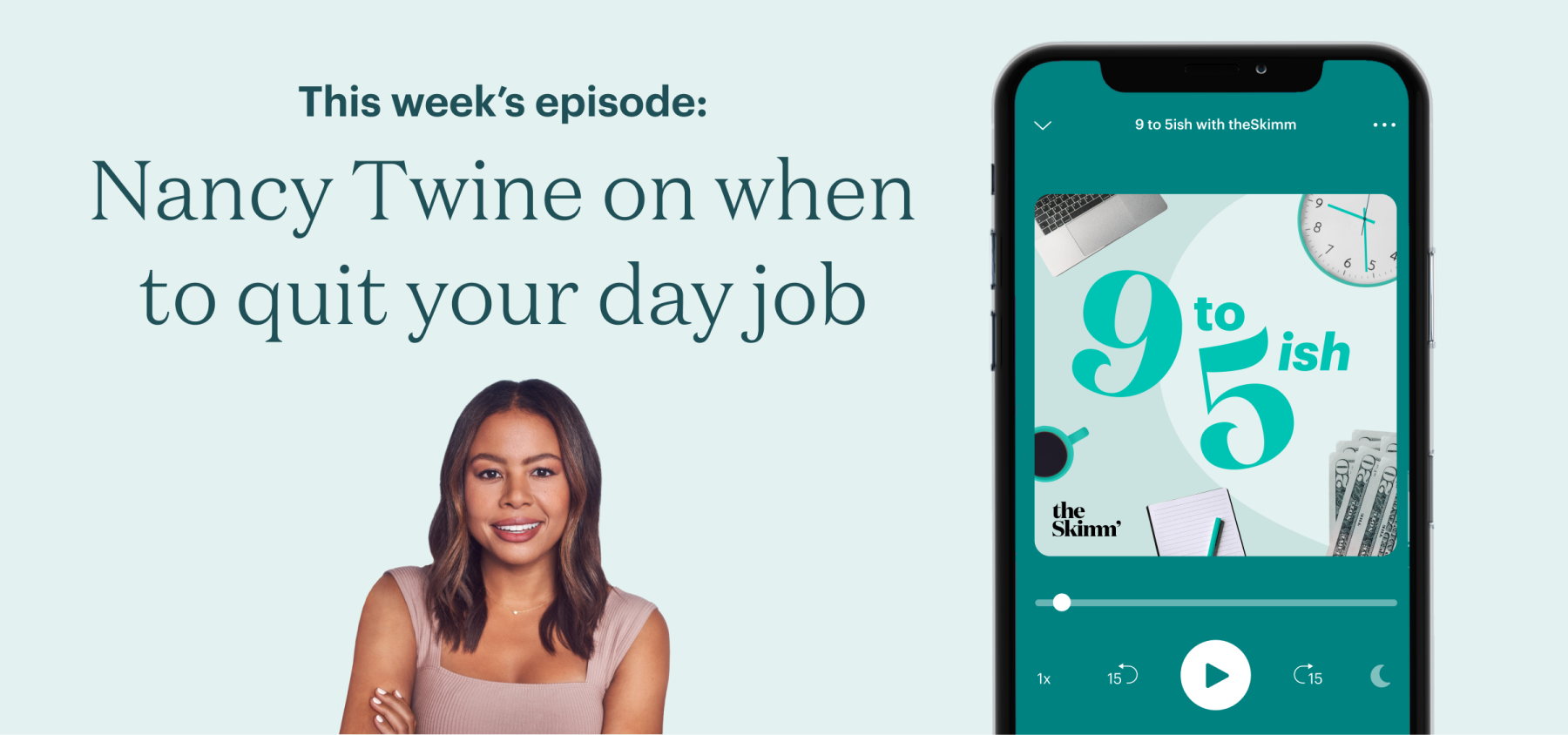 This week's episode: Nancy Twine on when to quit your day job