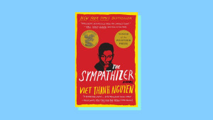 “The Sympathizer” by Viet Thanh Nguyen