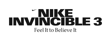 Nike Invincible 3 Feel It to Believe It