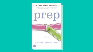 “Prep” by Curtis Sittenfeld 