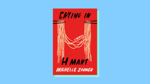 “Crying in H Mart” by Michelle Zauner