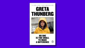 “No One Is Too Small to Make a Difference” by Greta Thunberg 