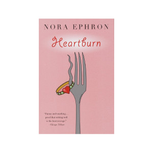 “Heartburn” by Nora Ephron