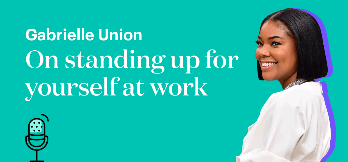 Gabrielle Union On standing up for yourself at work