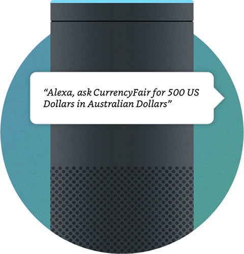 Talk to the CurrencyFair Amazon Alexa skill.