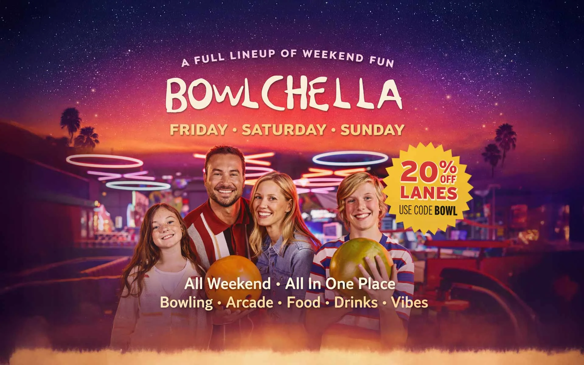 Coachella-inspired “Bowlchella” bowling promotion featuring a smiling family holding bowling balls inside a neon-lit arcade and bowling center at sunset, with text highlighting weekend fun (Friday–Sunday) and a 20% off lanes offer using code BOWL.
