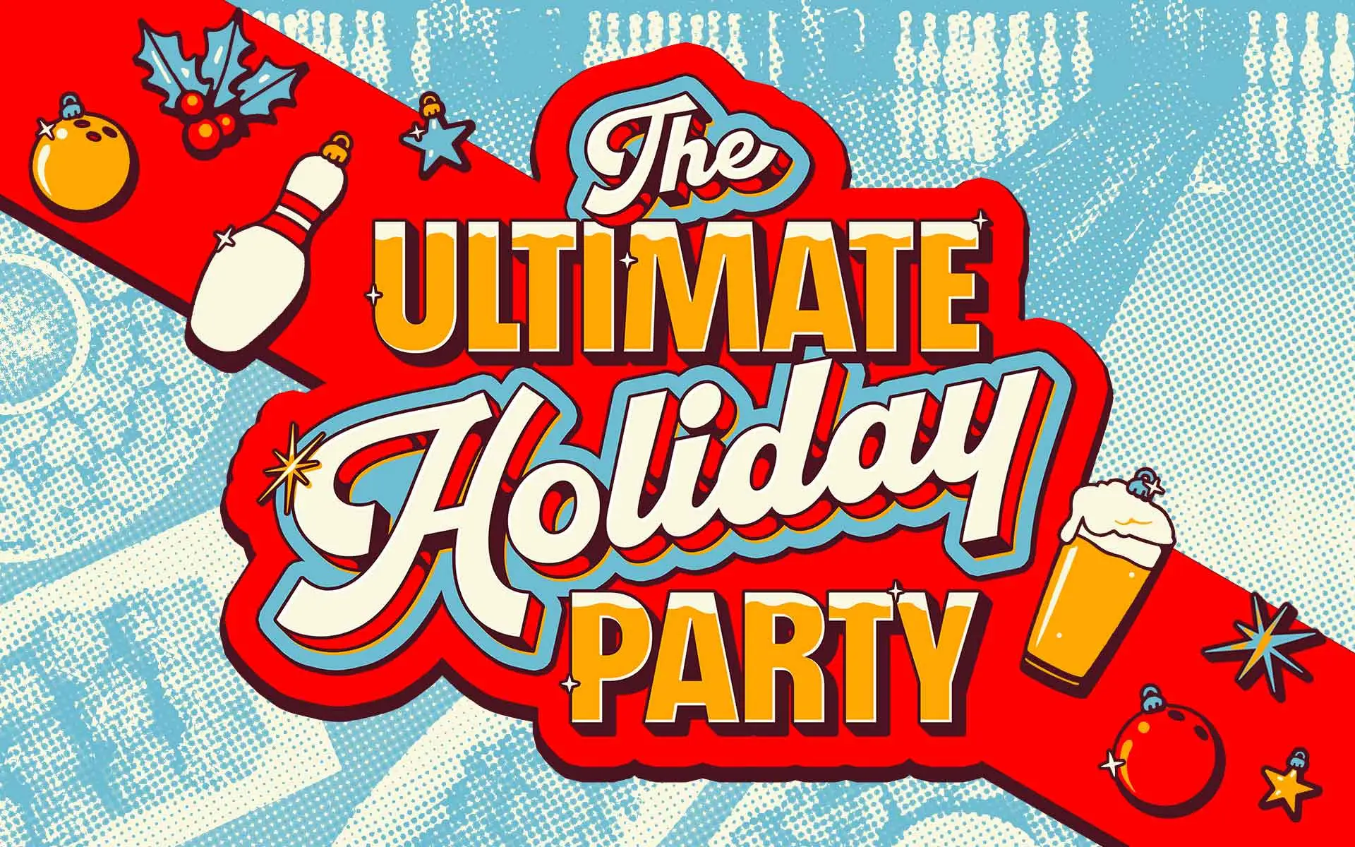 The Ultimate Holiday Party logo with food and bowling lanes in the background